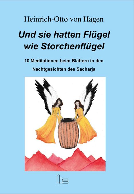 Heinrich-Otto von Hagen: Und Sie hatten Flügel wie Storchenflügel, Buch