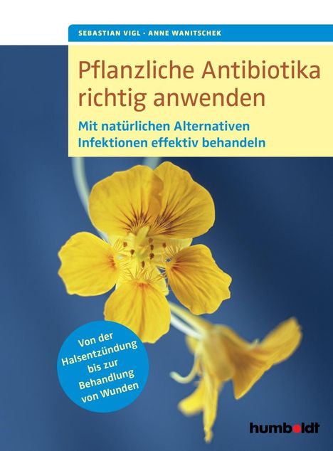 Anne Wanitschek: Wanitschek, A: Pflanzliche Antibiotika richtig anwenden, Buch