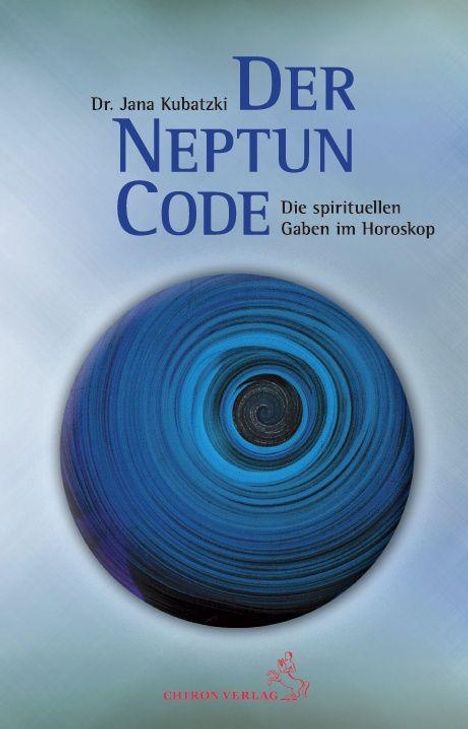 Text: "Dr. Jana Kubatzki DER NEPTUN CODE Die spirituellen Gaben im Horoskop". Illustration: Abstraktes, blaues Spiralmuster.