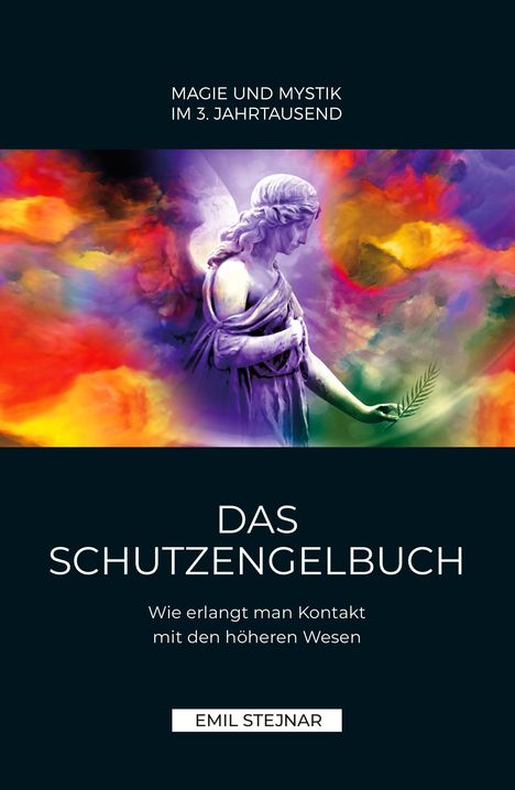 „Magie und Mystik im 3. Jahrtausend. Das Schutzengelbuch. Wie erlangt man Kontakt mit höheren Wesen?“ Farbiger Engel.