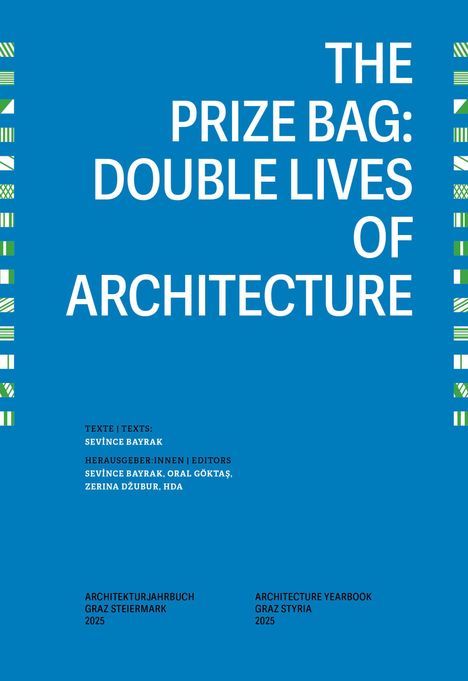 Weiße Schrift auf blauem Hintergrund: „The Prize Bag: Double Lives of Architecture“. Links und rechts grüne Muster.