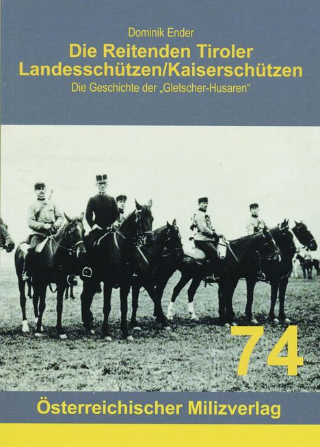 Dominik Ender: Die Reitenden Tiroler Landesschützen/Kaiserschützen, Buch