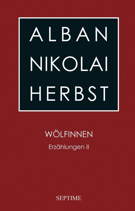 Alban Nikolai Herbst: Herbst, A: Wölfinnen, Buch