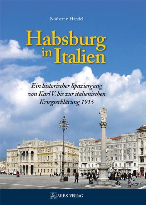 Norbert v. Handel: Habsburg in Italien, Buch