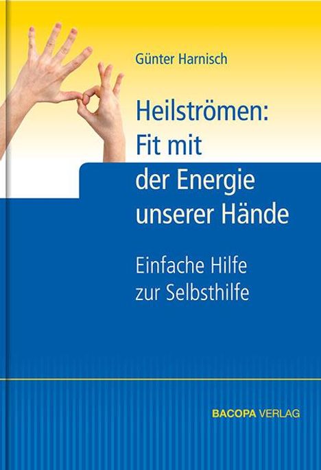 Günter Harnisch: Heilströmen: Fit mit der Energie unserer Hände, Buch