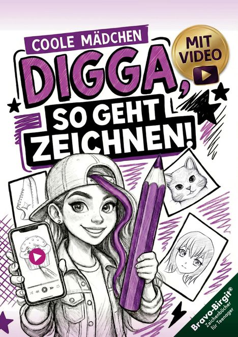"COOLE MÄDCHEN DIGGA, SO GEHT ZEICHNEN! MIT VIDEO" steht in großen Buchstaben. Mädchen hält Handy und Stift.