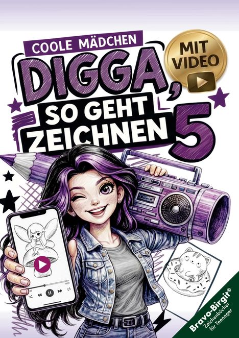 "Coole Mädchen DIGGA, so geht Zeichnen 5" und "Bravo Birgit® Zeichenbücher für Teenager". Illustration eines Mädchens mit Smartphone und Boombox.