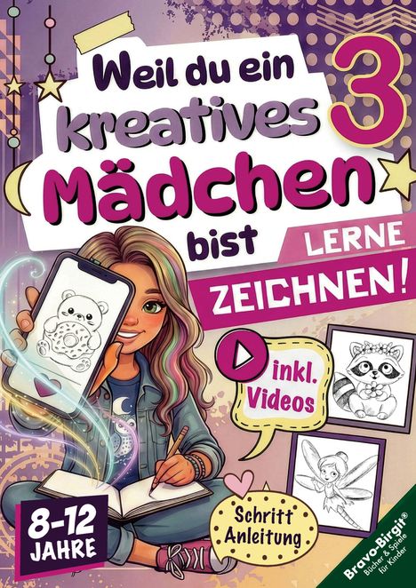 "Weil du ein kreatives Mädchen bist 3. Lerne Zeichnen! inkl. Videos. 8-12 Jahre. Schritt-Anleitung." Mädchen mit Handy.