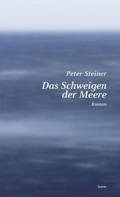 Peter Steiner: Steiner, P: Schweigen der Meere, Buch