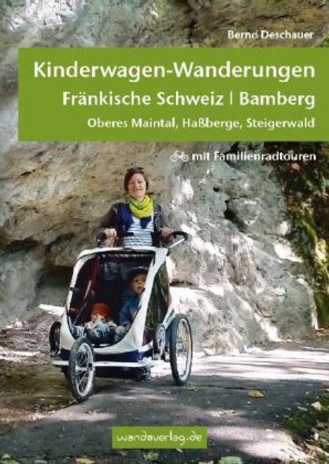 Bernd Deschauer: Kinderwagen-Wanderungen und Tragetouren Fränkische Schweiz | Bamberg, Buch