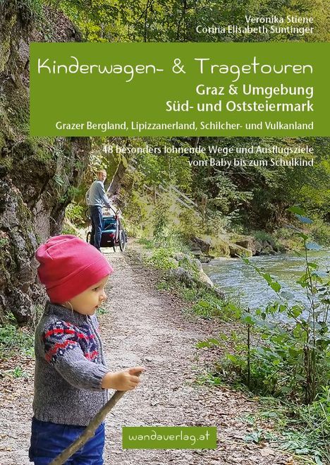 Veronika Stiene: Kinderwagen- &amp; Tragetouren Graz &amp; Umgebung, Süd - und Oststeiermark, Buch
