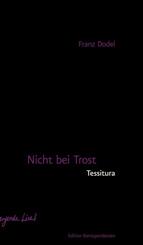 Franz Dodel: Nicht bei Trost. Tessitura, Buch