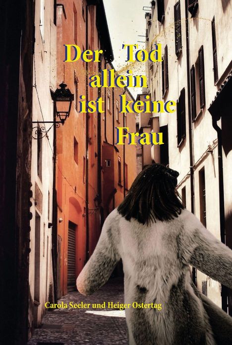 Carola Seeler: Der Tod allein ist keine Frau, Buch