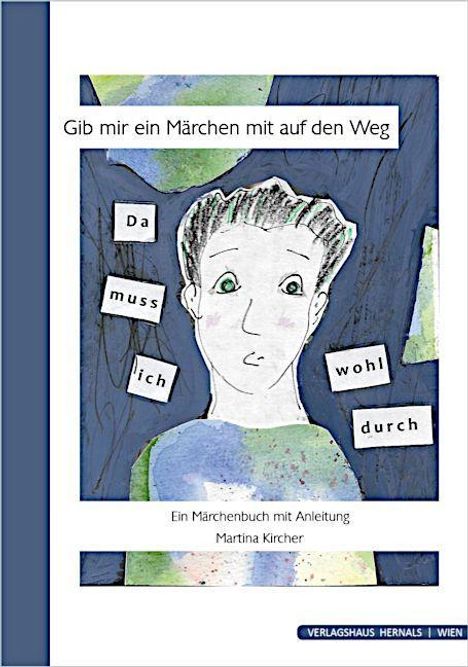 Martina Kircher: Kircher, M: Gib mir ein Märchen mit auf den Weg, Buch