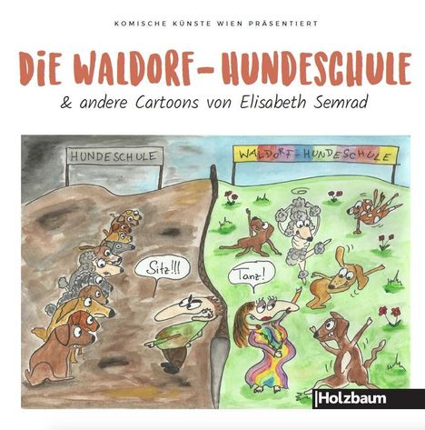 Elisabeth Semrad: Die Waldorf-Hundeschule &amp; andere Cartoons, Buch