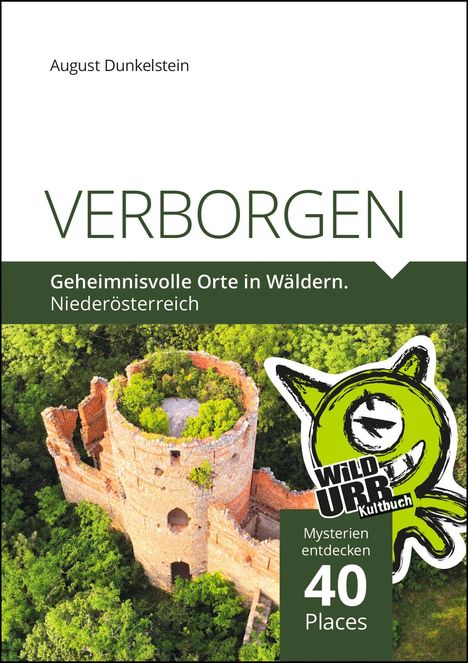 August Dunkelstein: VERBORGEN. Geheimnisvolle Orte in Wäldern., Buch