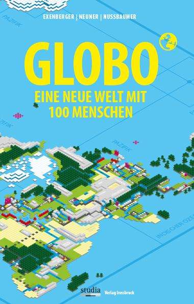 Andreas Exenberger: GLOBO Eine neue Welt mit 100 Menschen, Buch