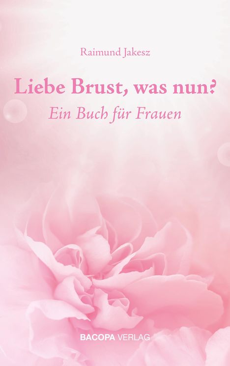 Raimund Jakesz: Liebe Brust, was nun?, Buch