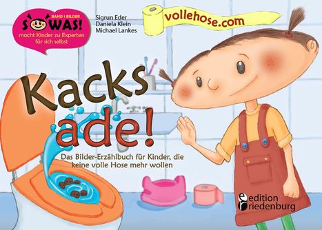 Michael Lankes: Kacks ade! Das Bilder-Erzählbuch für Kinder, die keine volle Hose mehr wollen, Buch