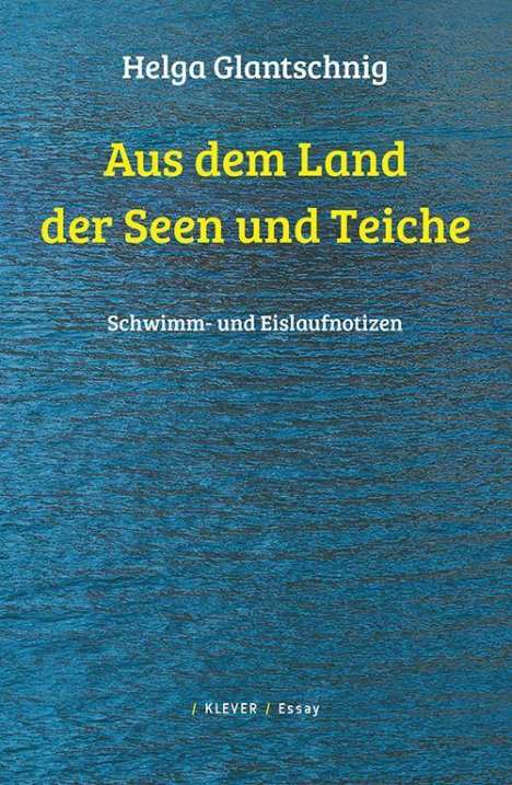 Helga Glantschnig: Aus dem Land der Seen und Teiche, Buch