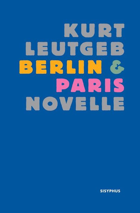 Kurt Leutgeb: Berlin &amp; Paris, Buch