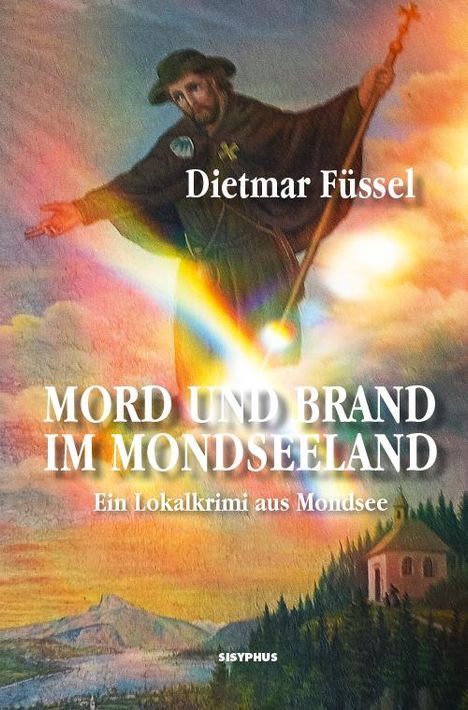 Dietmar Füssel: Mord und Brand im Mondseeland, Buch