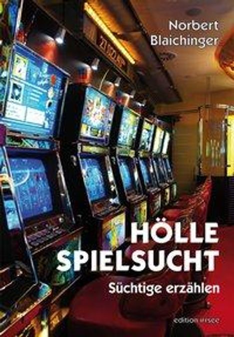 Norbert Blaichinger: Hölle Spielsucht, Buch