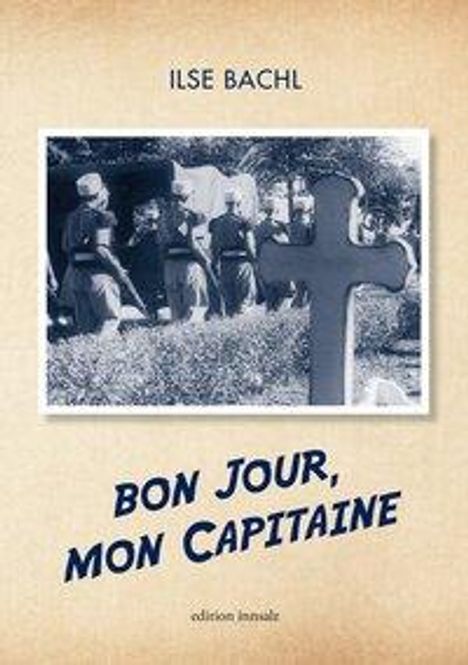 Ilse Bachl: Bachl, I: Bon jour, mon Capitaine, Buch