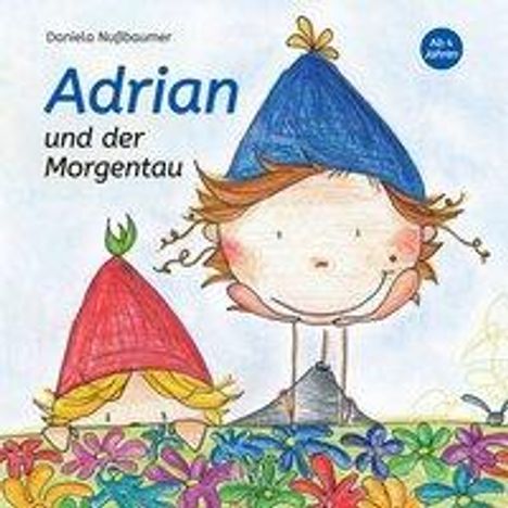 Daniela Nußbaumer: Adrian und der Morgentau, Buch