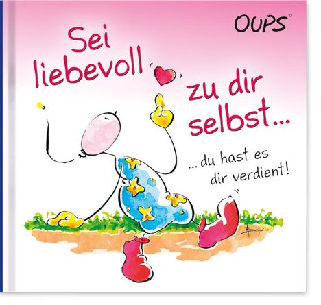 Sei liebevoll zu dir selbst ..., Buch