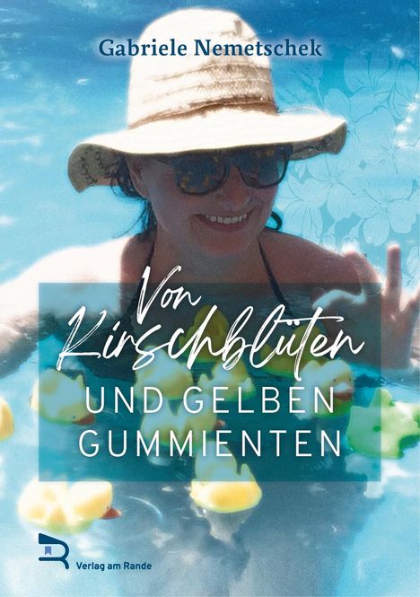 Gabriele Nemetschek: Von Kirschblüten Und Gelben Gummienten, Buch
