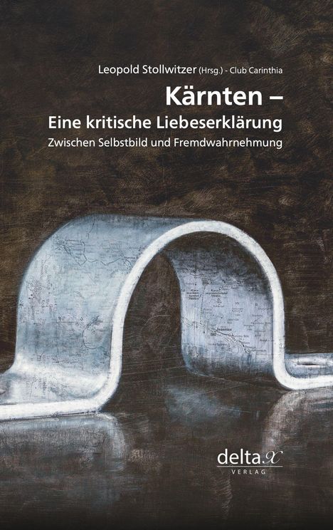 Kärnten - eine kritische Liebeserklärung., Buch