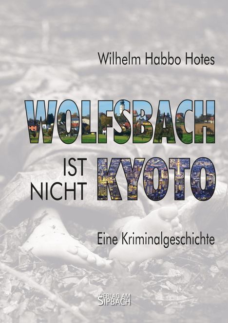Wilhelm Habbo Hotes: Wolfsbach Ist Nicht Kyoto, Buch