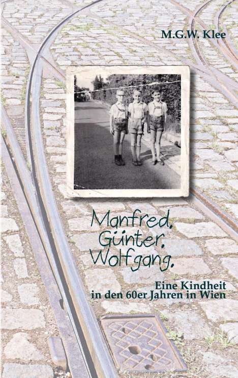 M. G. W. Klee: Manfred. Günter. Wolfgang., Buch