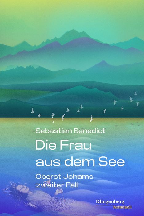 "Sebastian Benedict: Die Frau aus dem See. Oberst Johams zweiter Fall. Klingenberg Kriminell." Illustration: Frau im Wasser.