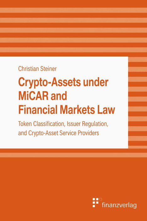 Buchtitel: "Crypto-Assets under MiCAR and Financial Markets Law". Cover in Orange und Weiß, Logo von finanzverlag.