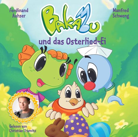 "Bakabu und das Osterlied-Ei" 
Gelesen von Christian Tramitz.
Illustration mit fröhlichen, bunten Figuren in einem Garten.