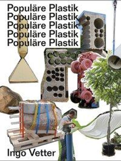 Ingo Vetter: Vetter, I: Populäre Plastik, Buch