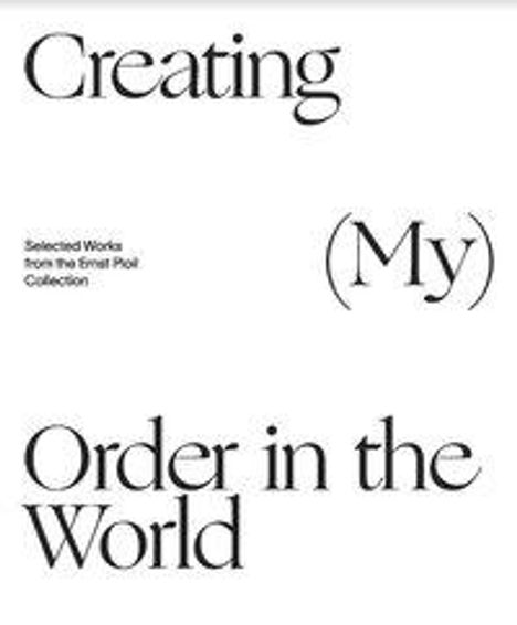 Christian Bauer: Creating (My) Order in the World. Selected Works from the Er, Buch
