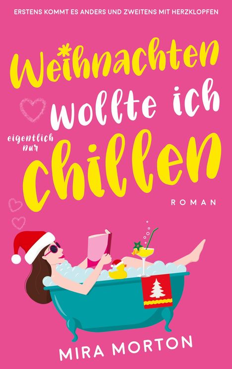 "Weihnachten wollte ich chillen" auf pinkem Hintergrund. Frau in Wanne mit Santa-Mütze, Buch, Cocktail.