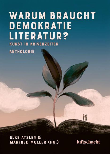 „Warum braucht Demokratie Literatur? Kunst in Krisenzeiten Anthologie“. Zwei Personen neben einer großen Pflanze.