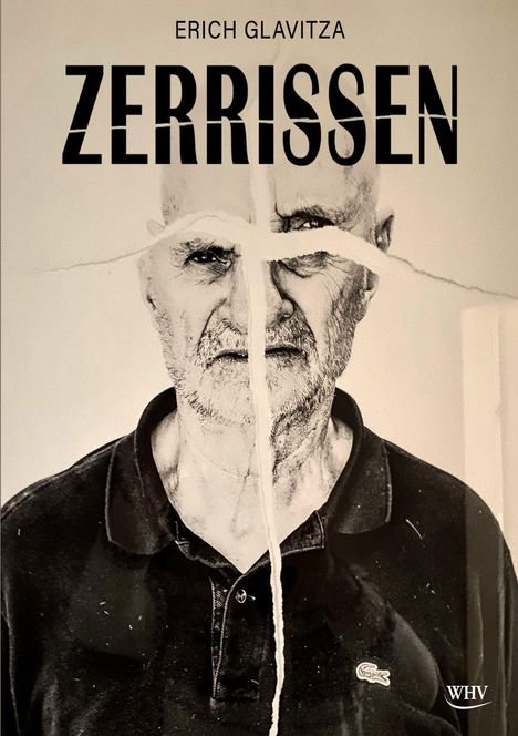 Texte: "ERICH GLAVITZA", "ZERRISSEN", "WHV" Logo. Ein schwarz-weißes Porträt eines älteren Mannes mit Rissen im Bild.