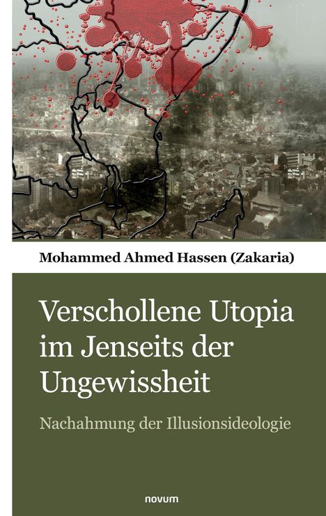 Hassen (Zakaria), Mohammed Ahmed: Verschollene Utopia im Jenseits der Ungewissheit, Buch