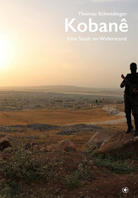 Schmidinger Thomas: Kobanê, Buch