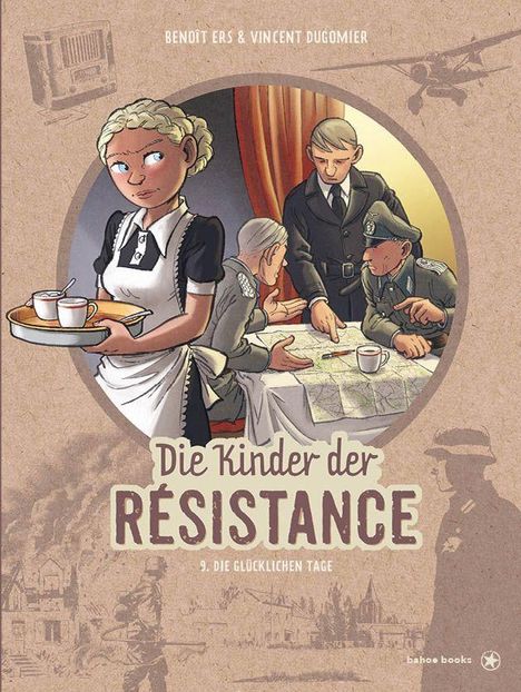 „Die Kinder der Résistance. 9. Die glücklichen Tage.“ Illustration: Eine Kellnerin mit Tablett, Soldaten bei einer Karte.
