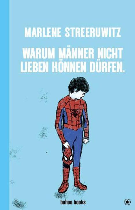 Der Text lautet: "Marlene Streeruwitz, Warum Männer nicht lieben können dürfen." Illustration: Ein Kind im Spiderman-Anzug.