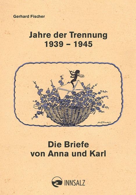 Gerhard Fischer: Jahre der Trennung 1939 - 1945, Buch