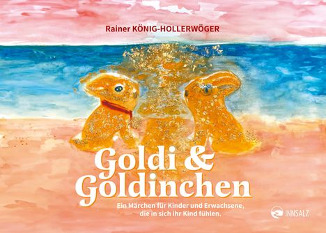 Rainer König-Hollerwöger: Goldi &amp; Goldinchen, Buch