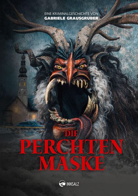 Oben: "EINE KRIMINALGESCHICHTE VON GABRIELE GRAUSGRUBER". Unten: "DIE PERCHTENMASKE". Illustration mit gruseliger Maske.