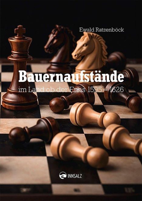 „Bauernaufstände im Land ob der Enns 1595–1626“ von Ewald Ratzenböck. Schachfiguren auf einem Schachbrett.